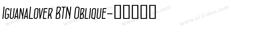 IguanaLover BTN Oblique字体转换